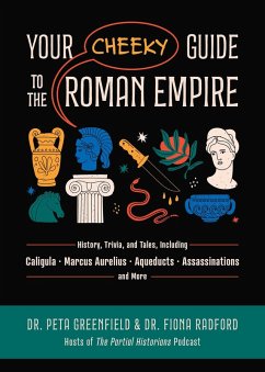 Your Cheeky Guide to the Roman Empire (eBook, ePUB) - Greenfield, Peta; Radford, Fiona