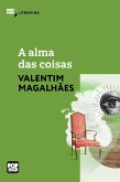 A alma das coisas (eBook, ePUB) A alma das coisas (eBook, ePUB)