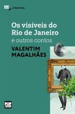 Os visíveis do Rio de Janeiro e outros contos de Valentim Magalhães (eBook, ePUB)