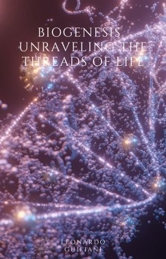 Cover BioGenesis Unraveling the Threads of Life (eBook, ePUB)