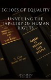 Echoes of Equality Unveiling the Tapestry of Human Rights (eBook, ePUB)