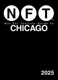Not For Tourists Guide to Chicago 2025 (eBook, ePUB)