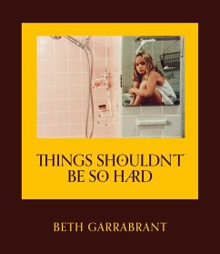 Things Shouldn't Be So Hard (eBook, ePUB) - Garrabrant, Beth