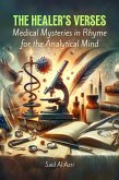 The Healer's Verses: Medical Mysteries in Rhyme for the Analytical Mind (Riddle Me This: A Professional Exploration in Poetry, #2) (eBook, ePUB)
