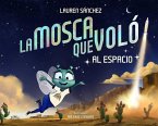La Mosca Que Voló al Espacio (The Fly Who Flew to Space Spanish Edition) (eBook, ePUB)