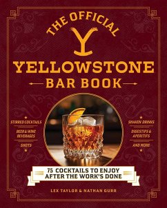The Official Yellowstone Bar Book (eBook, ePUB) - Taylor, Lex; Gurr, Nathan