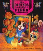 ofrenda para Perro (un libro ilustrado del Día de Muertos para niños) (An Ofrenda for Perro) (Spanish Edition) (eBook, ePUB)