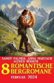 8 Romantische Bergromane Februar 2024 (eBook, ePUB)