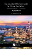 Equipment and Components in the Oil and Gas Industry Volume 1 (eBook, ePUB)