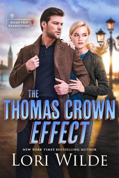 The Thomas Crown Effect (Road Trip Rendezvous, #3) (eBook, ePUB) - Wilde, Lori