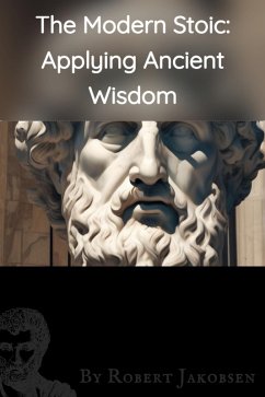 Cover The Modern Stoic: Applying Ancient, Wisdom (eBook, ePUB)