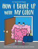 How I Broke Up with My Colon (eBook, ePUB)