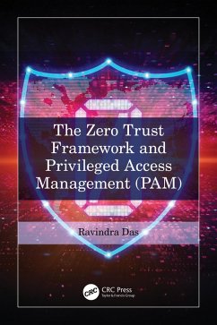 The Zero Trust Framework and Privileged Access Management (PAM) (eBook, ePUB) - Das, Ravindra