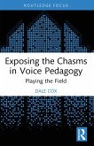 Exposing the Chasms in Voice Pedagogy (eBook, PDF)