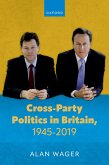 Cross-Party Politics in Britain, 1945-2019 (eBook, PDF) Cross-Party Politics in Britain, 1945-2019 (eBook, PDF)
