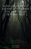 Mind Unveiled A Journey through the Depths of Psychology (eBook, ePUB)