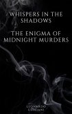 Whispers in the Shadows The Enigma of Midnight Murders (eBook, ePUB)