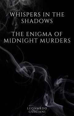 Whispers in the Shadows The Enigma of Midnight Murders (eBook, ePUB) - Guiliani, Leonardo