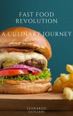 Fast Food Revolution A Culinary Journey (eBook, ePUB) Fast Food Revolution A Culinary Journey (eBook, ePUB)