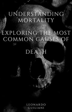 Cover Understanding Mortality Exploring the Most Common Causes of Death (eBook, ePUB)