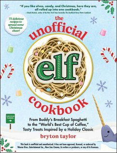 The Unofficial Elf Cookbook (eBook, ePUB) - Taylor, Bryton