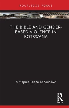 The Bible and Gender-based Violence in Botswana (eBook, PDF) - Kebaneilwe, Mmapula Diana