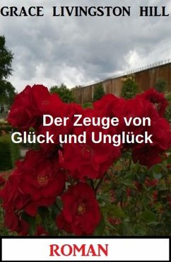 Cover Der Zeuge von Glück und Unglück: Roman (eBook, ePUB)