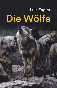 Die Wölfe (eBook, ePUB) - Zagler, Luis