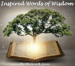 Inspired Words of Wisdom (eBook, ePUB) - Jones, Micheal R.