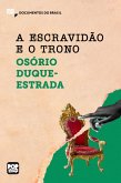 Documentos do Brasil - A escravidão e o trono (eBook, ePUB)