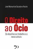 O Direito ao Ócio (eBook, ePUB) O Direito ao Ócio (eBook, ePUB)