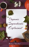 Organic Ingredients Explained   What's Inside Your Beauty Products and Why? (eBook, ePUB)