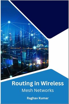 Routing in Wireless Mesh Networks (eBook, ePUB) - Kumar, Raghav