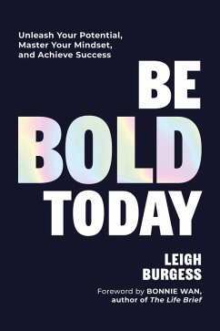 Be BOLD Today (eBook, ePUB) - Burgess, Leigh