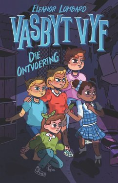 Vasbyt Vyf: Die ontvoering (eBook, ePUB) - Lombard, Eleanor