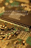 Tech Odyssey Navigating the Digital Frontier (eBook, ePUB)