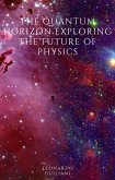 The Quantum Horizon Exploring the Future of Physics (eBook, ePUB)