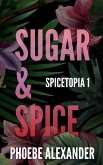 Sugar & Spice (Spicetopia, #1) (eBook, ePUB)