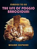 The Life Of Poggio Bracciolini (eBook, ePUB)