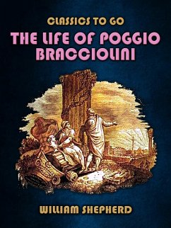 The Life Of Poggio Bracciolini (eBook, ePUB) - Shepherd, William