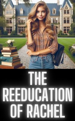 The Reeducation of Rachel (eBook, ePUB) - Theodora, Monica