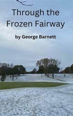 Through the Frozen Fairway (eBook, ePUB) - Barnett, George
