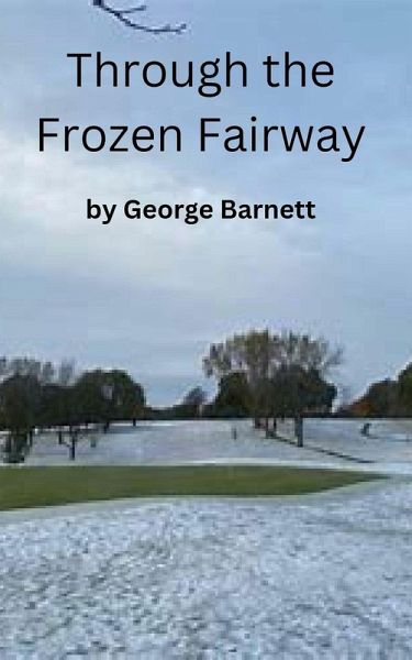 Through the Frozen Fairway (eBook, ePUB) Through the Frozen Fairway (eBook, ePUB)