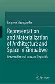 Representation and Materialization of Architecture and Space in Zimbabwe (eBook, PDF)