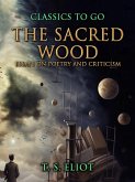 The Sacred Wood, Essays on Poetry and Criticism (eBook, ePUB)