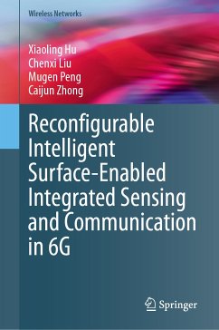 Reconfigurable Intelligent Surface-Enabled Integrated Sensing and Communication in 6G (eBook, PDF) - Hu, Xiaoling; Liu, Chenxi; Peng, Mugen; Zhong, Caijun