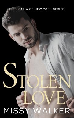 Stolen Love (Elite Mafia of New York, #2) (eBook, ePUB) - Walker, Missy