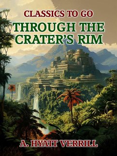 Through The Crater's Rim (eBook, ePUB) - Verrill, A. Hyatt