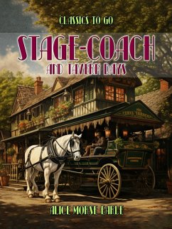 Stage-Coach And Tavern Days (eBook, ePUB) - Earle, Alice Morse