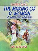 The Making Of A Woman & What The Wind Did (eBook, ePUB)